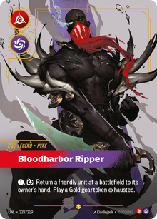 Pyke - Bloodharbor Ripper (Overnumbered) — Unleashed — Showcase — Legend